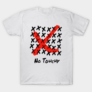 No Touchy T-Shirt